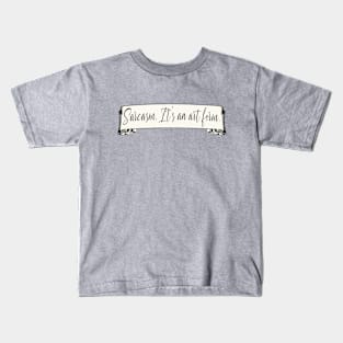 Sarcasm Is an Art Form Kids T-Shirt